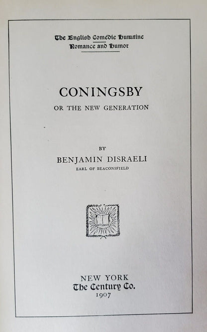 CONINGSBY, OR THE NEW GENERATION DISRAELI Benjamin 1907, Illustrated Century Co.