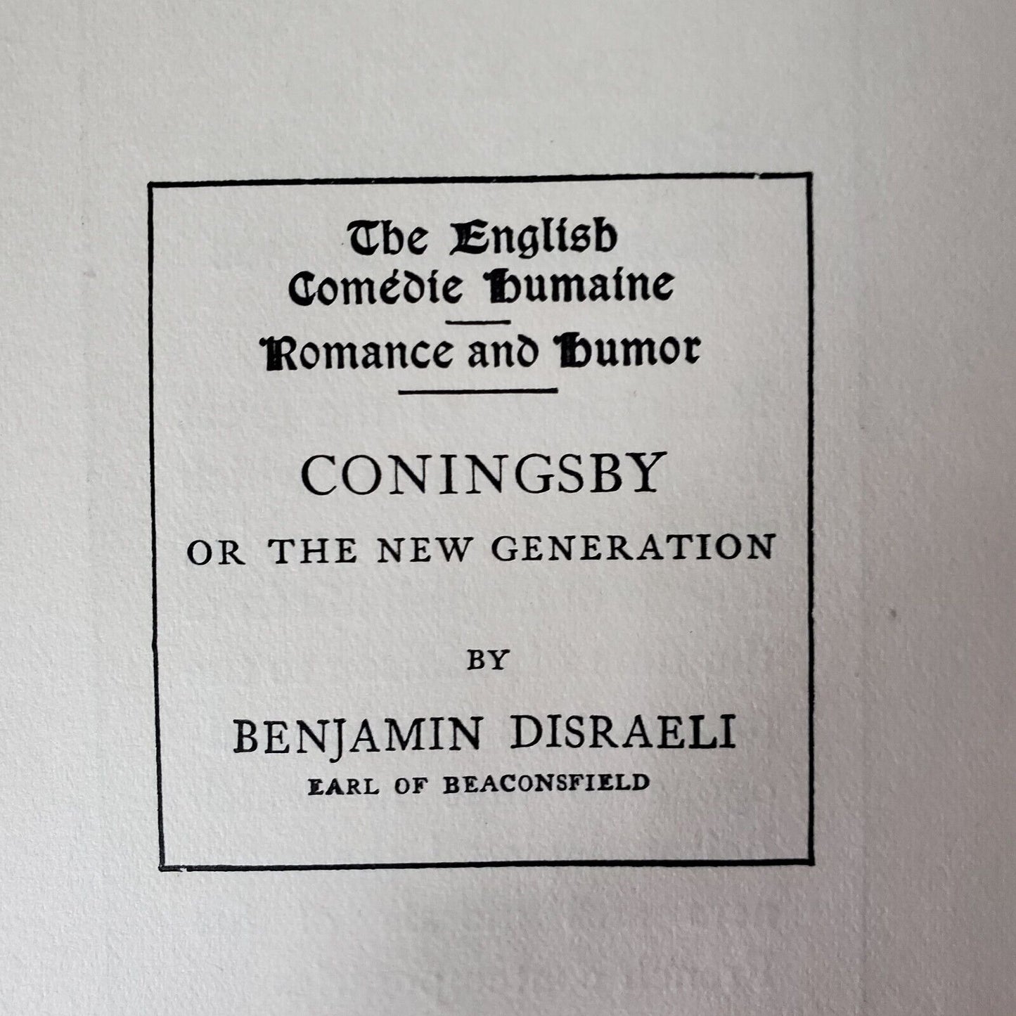 CONINGSBY, OR THE NEW GENERATION DISRAELI Benjamin 1907, Illustrated Century Co.